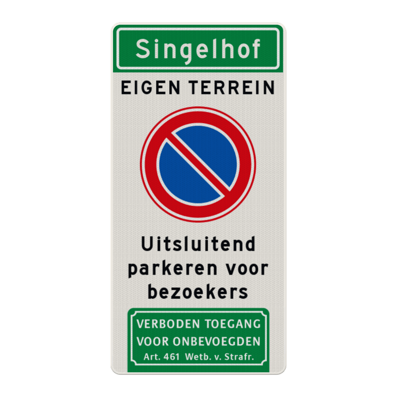 Verkeersbord eigen terrein niet parkeren met straatnaam - reflecterend