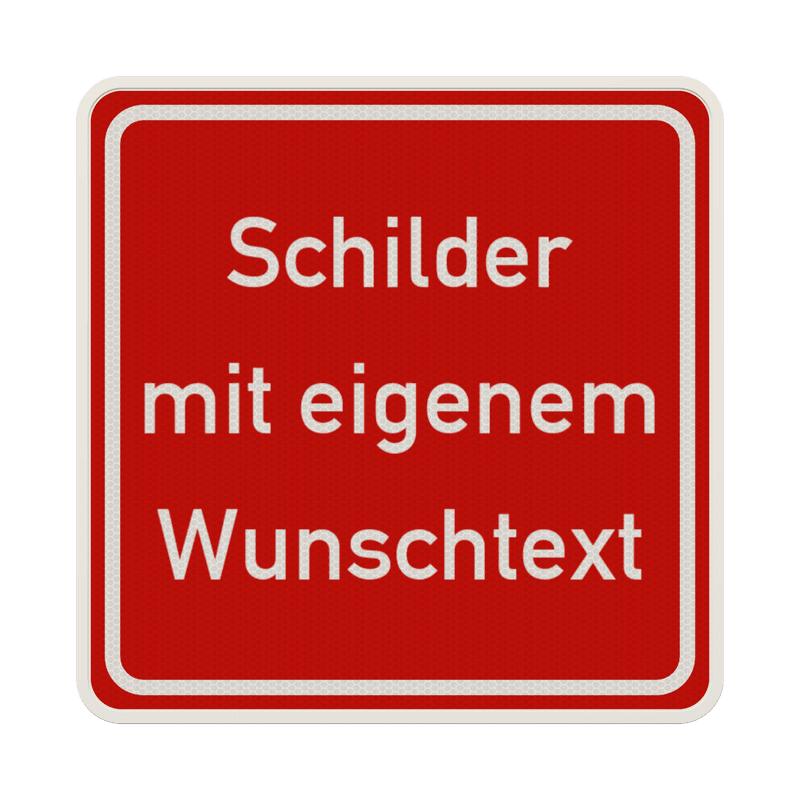 Verkehrsschilder Quadrat (1:1) mit Wunschtext rot/weiß - reflektierend