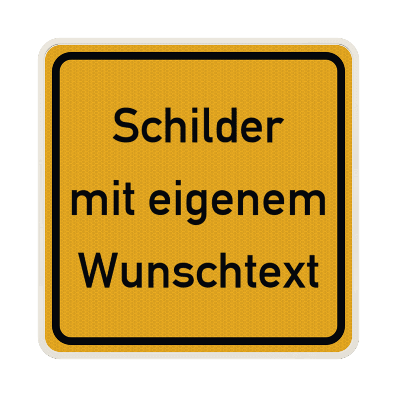Verkehrsschilder Quadrat (1:1) mit Wunschtext gelb/schwarz - reflektierend