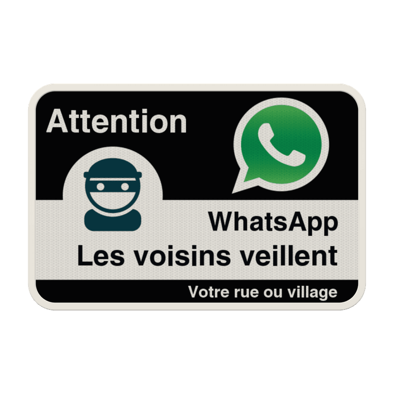Panneau WhatsApp – Les voisins veillent – Signalisation citoyenne réfléchissante