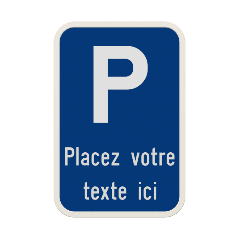 Panneau de stationnement E9 – Texte personnalisé