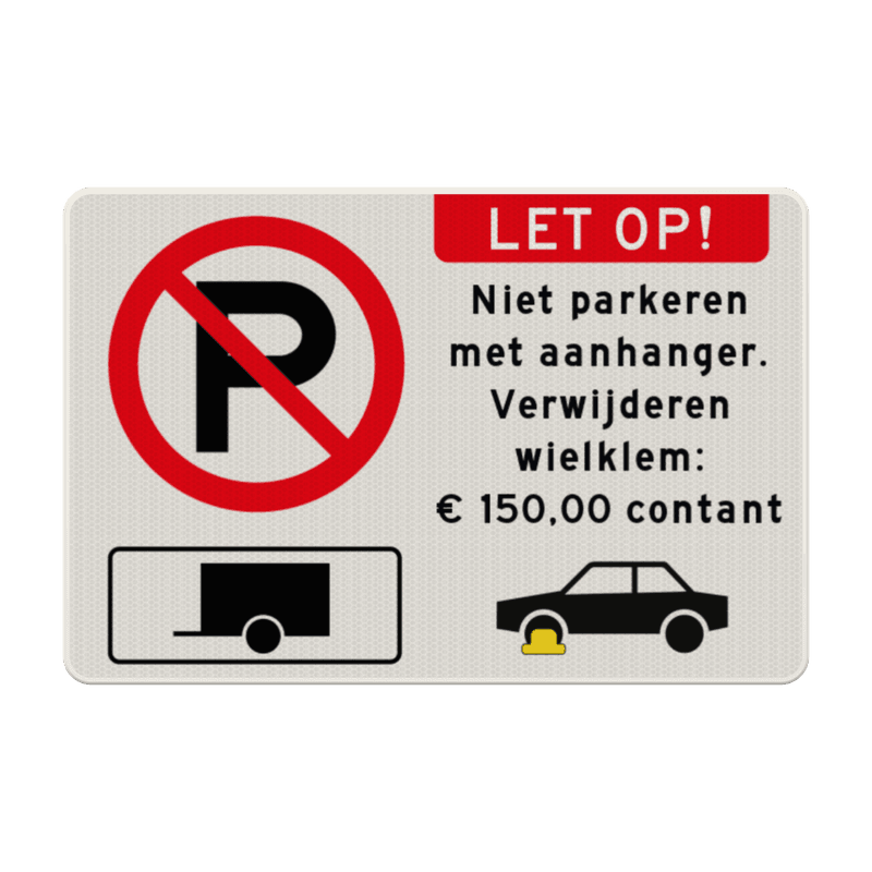 Verkeersbord verboden te parkeren met aanhanger, wielklem - reflecterend
