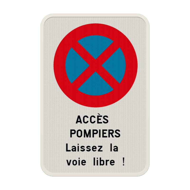 Panneau B6d arrêt et stationnement interdits - accès pompier sécurité incendie