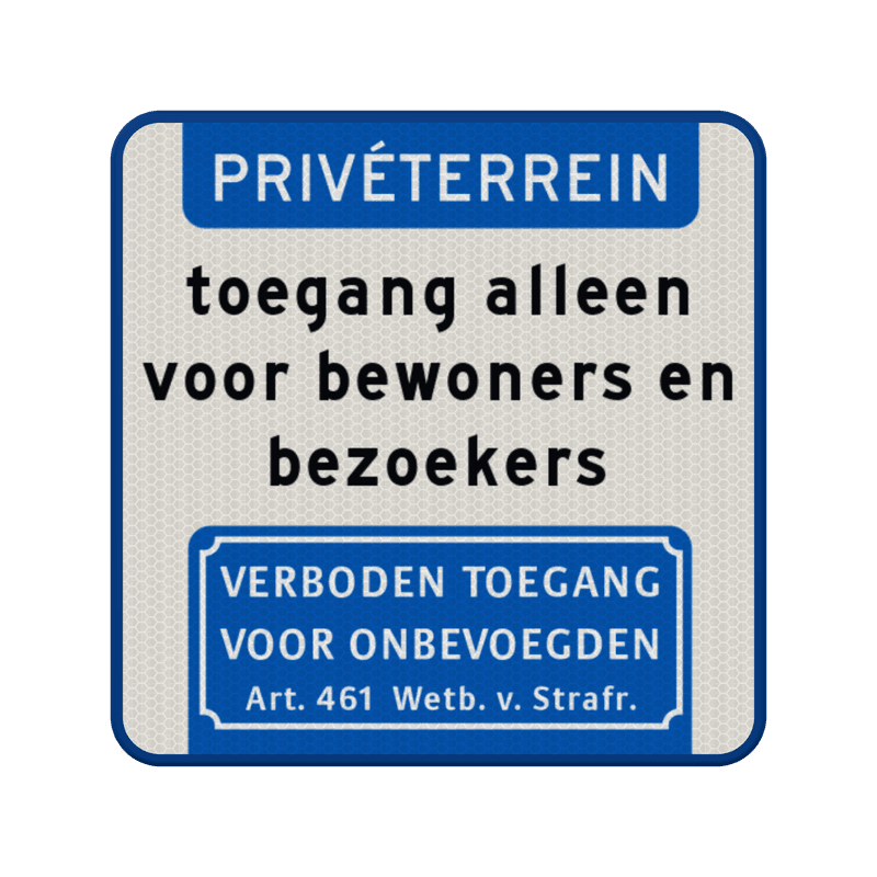 Verkeersbord privéterrein toegang alleen voor bewoners/bezoekers - reflecterend
