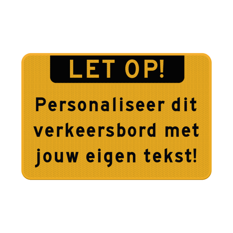 Verkeersbord met eigen tekst - geel/zwart - reflecterend