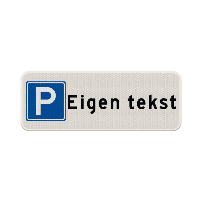 Parkeerplaats bord met eigen tekst - reflecterend