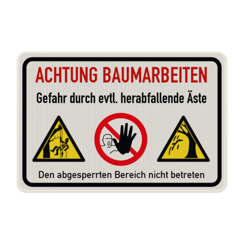 Schild Baumarbeiten, Gefahr herabfallende Äste - reflektierend