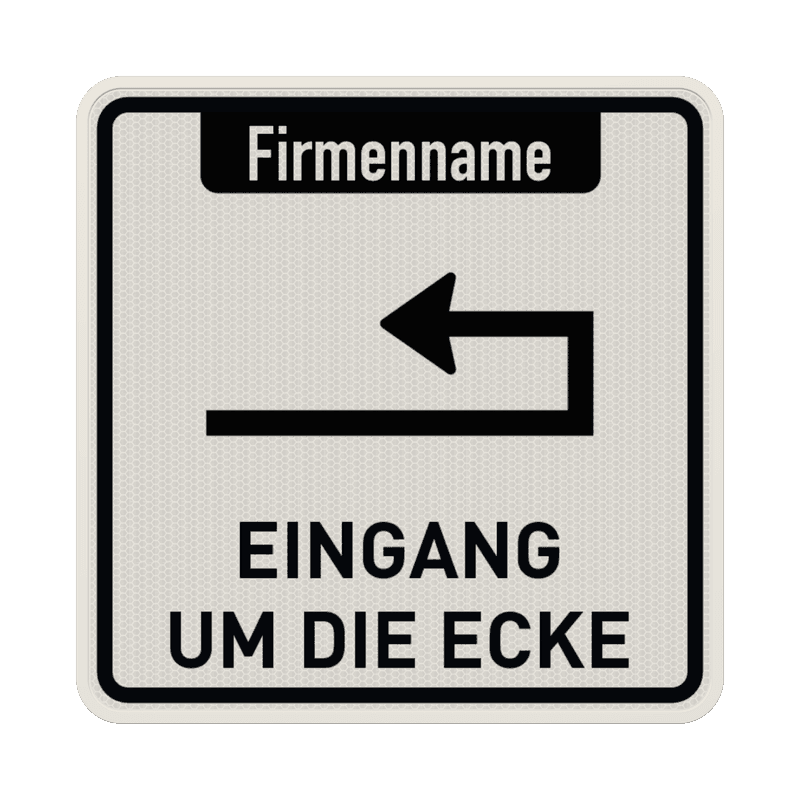 Schild Eingang um die Ecke + Firmenname - reflektierend