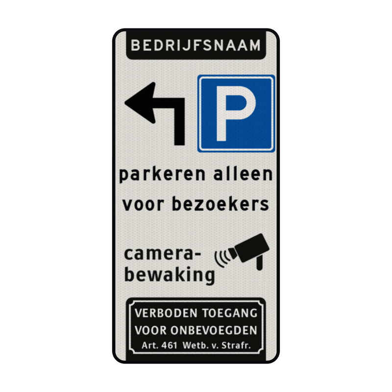 Verkeersbord route parkeerplaats alleen bezoekers bedrijfsnaam - reflecterend