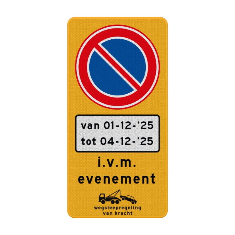 Verkeersbord tijdelijk parkeerverbod RVV E01 met datum/tijden