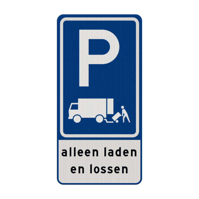 Verkeersbord RVV E07 met tekst alleen laden en lossen - reflecterend