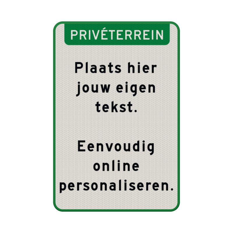 Bord prive terrein met banner groen en eigen tekst - reflecterend