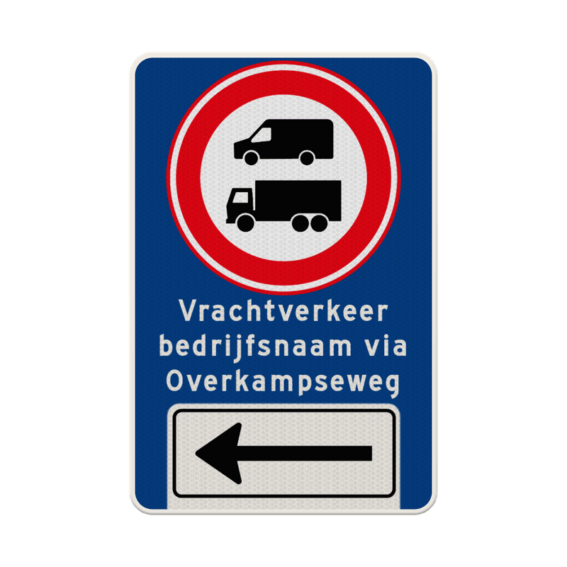 Verkeersbord vrachtverkeer laden lossen route + bedrijfsnaam - reflecterend