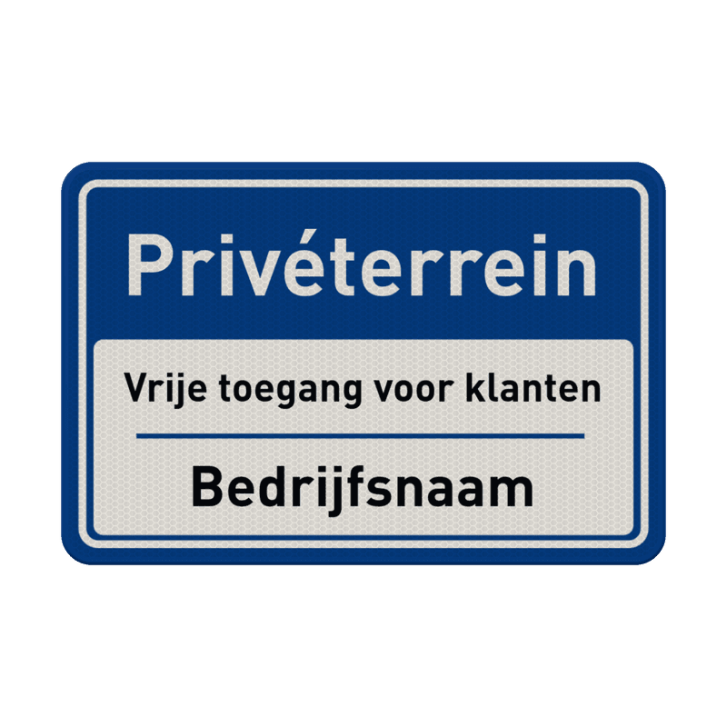 Verkeersbord privéterrein, vrije toegang voor klanten + bedrijfsnaam - reflecterend