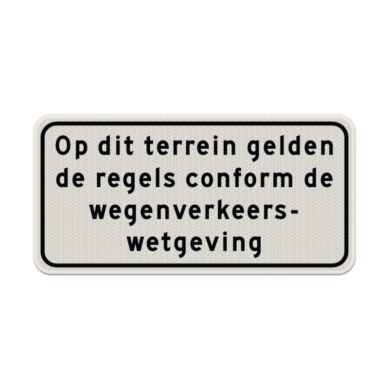 Verkeersbord RVV OBD01 - Op dit terrein gelden de regels conform de wegenverkeerswetgeving