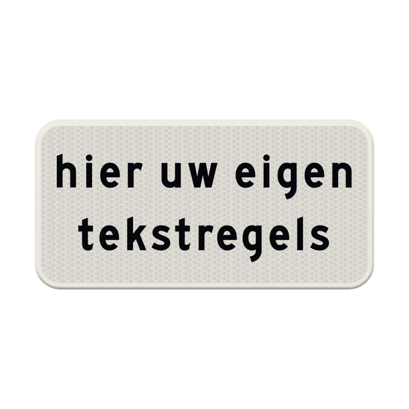Verkeersbord onderbord met eigen tekst - reflecterend