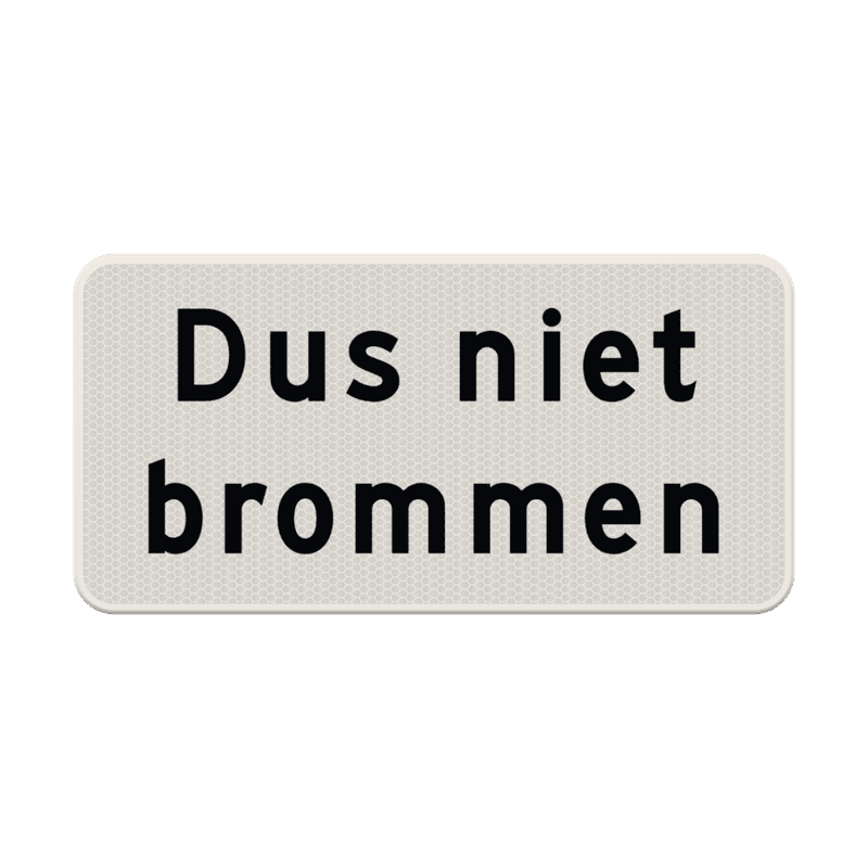 Verkeersbord - Dus niet brommen